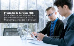 Prestador De Serviços Mei Entenda As Regras E Benefícios Para Você Se Formalizar Como Microempreendedor Individual Blog Liz Assessoria Financeira - Contabilidade em João Pessoa - PB | Dinamiza Contabilidade